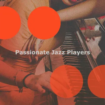 Passionate Jazz Players by Easy Listening Background Jazz