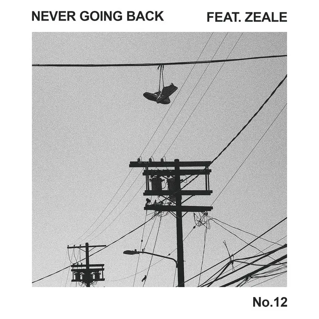 Never Going Back No.12 (feat. Zeale)