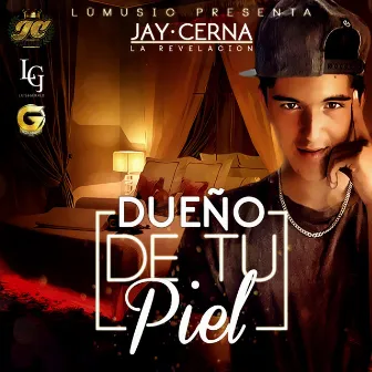 Dueño de Tu Piel by Jay Cerna