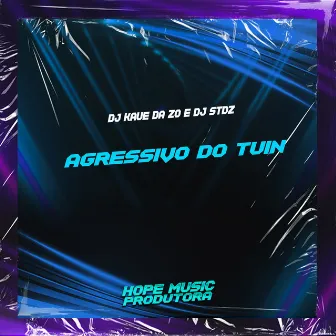 Agressivo do Tuin by DJ Kaue Da ZO