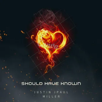 Should Have Known by Justin Jpaul Miller