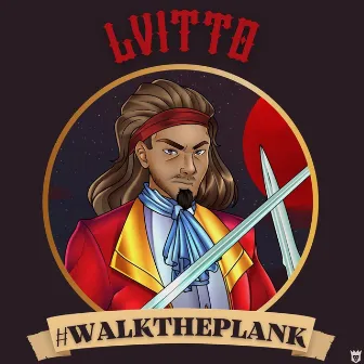 #Walktheplank by LVitto