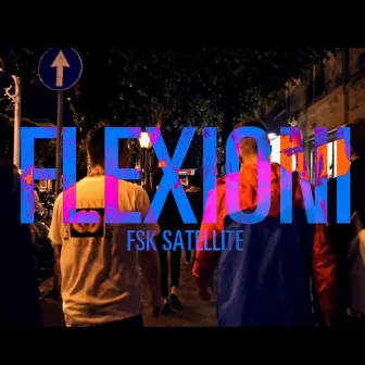 Flexioni by FSK SATELLITE