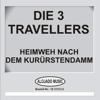 Heimweh nach dem Kurfürstendamm by Die 3 Travellers