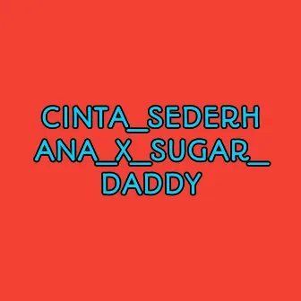 Cinta_sederhana_x_sugar_daddy by RICKO BIAF