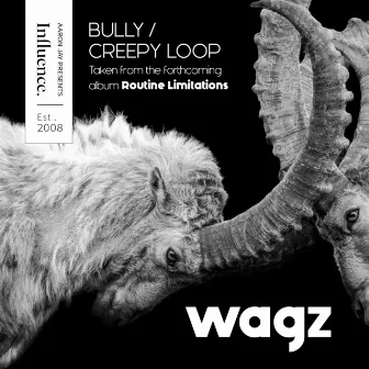 Bully / Creepy Loop by Wagz