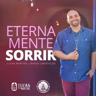 Eternamente Sorrir by Lucas Martins