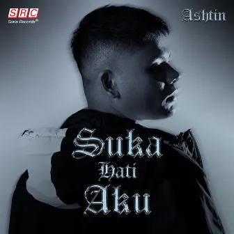 Suka Hati Aku by Ashtin