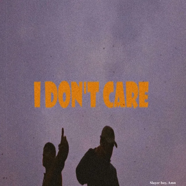 I don't care