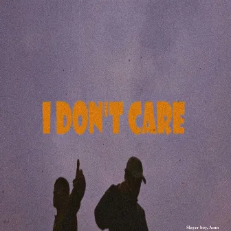 I don't care by Amn