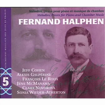 F. Halphen: Mélodies, pièces pour piano et musique de chambre by Fernand Halphen