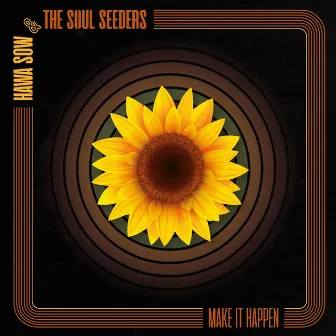 Make It Happen by Hawa Sow & The Soul Seeders