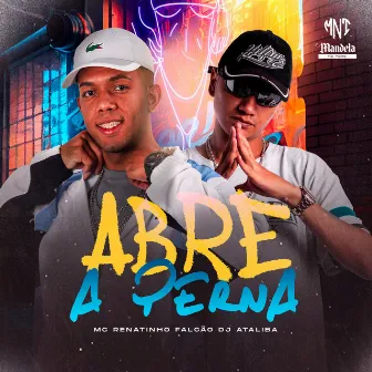 Abre a Perna by DJ Ataliba