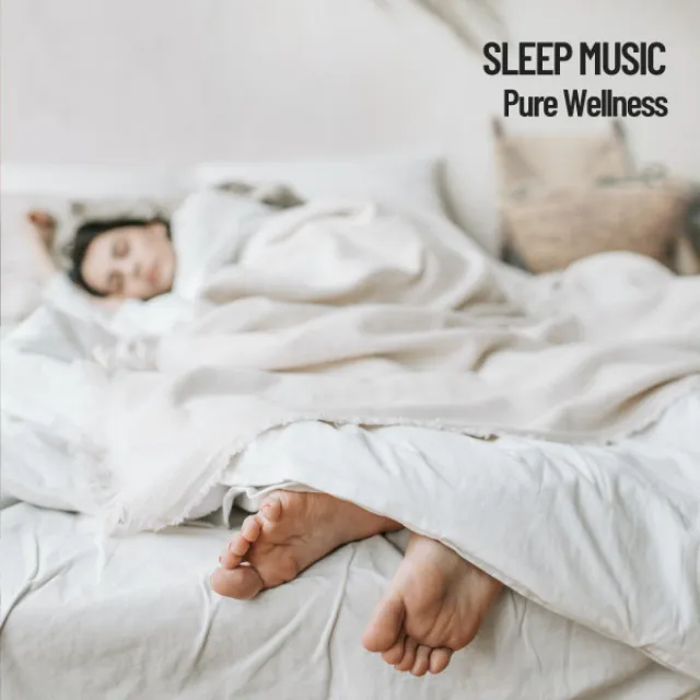 Sleep Music: Pure Wellness, Mindful Relaxation