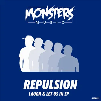 Laugh & Let Us In by Repulsion