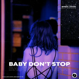 Baby Don't Stop by Locode