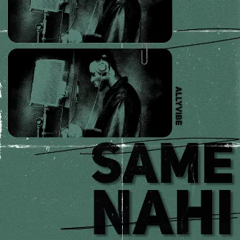 SAME NAHI by ALLYVIBE