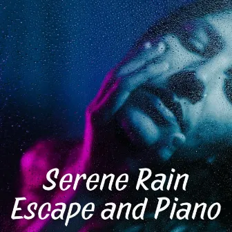 Serene Rain Escape and Piano by Asian Spa Music