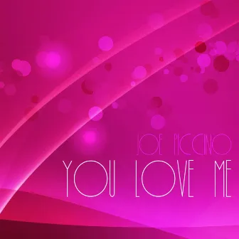 You Love Me by Joe Piccino