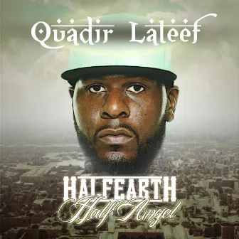 Half Earth Half Angel by Quadir Lateef