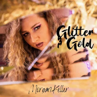 Glitter & Gold by Morgan Keller