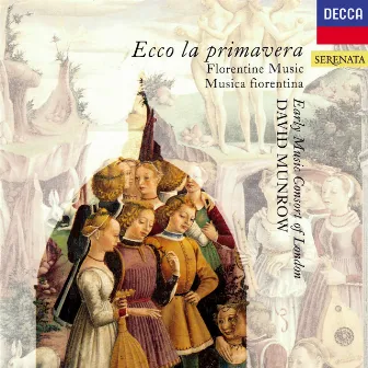 Ecco la Primavera - Florentine Music of the 14th Century by Early Music Consort Of London