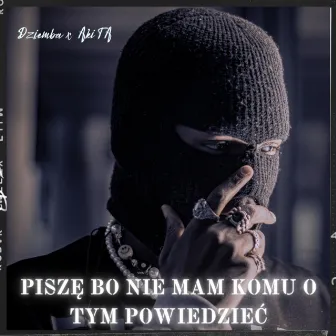 Piszę bo nie mam komu o tym powiedzieć by Young Dziemba