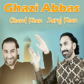 Ghazi Abbas by Chand Khan