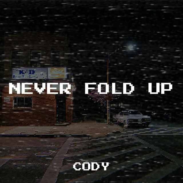 Never Fold Up