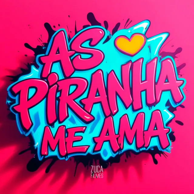 As Piranha Me Ama