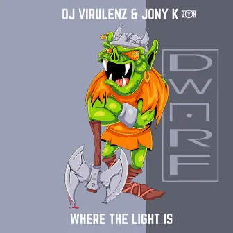 Where The Light Is by DJ Virulenz