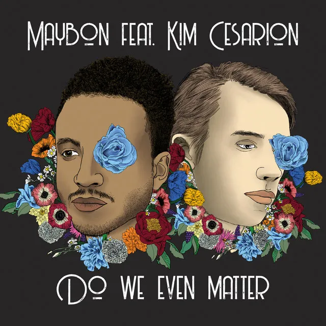 Do We Even Matter (feat. Kim Cesarion)