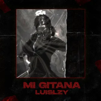 Mi Gitana by Luislzy