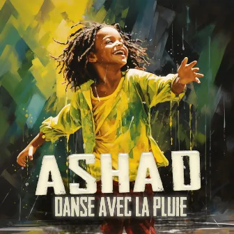 Danse avec la pluie by Asha D