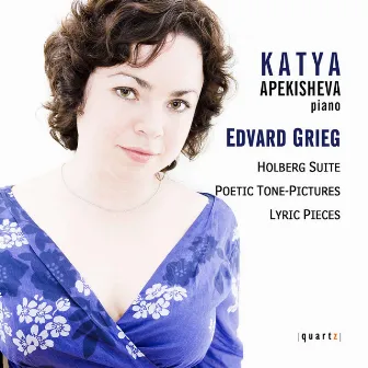 Grieg: Holberg Suite, Poetic Tone-Pictures & Lyric Pieces by Katya Apekisheva