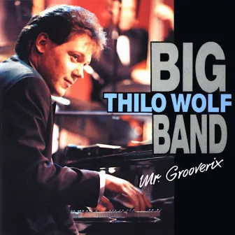 Mr. Grooverix by Thilo Wolf Big Band