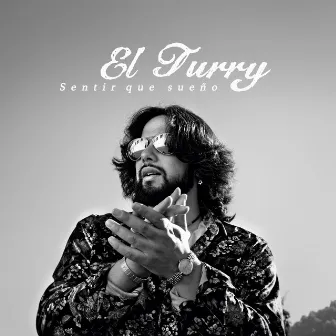 Sentir Que Sueño by El Turry