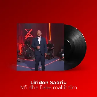 M'i dhe flake mallit tim by Liridon Sadriu