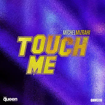 Touch Me by Michel Mizrahi