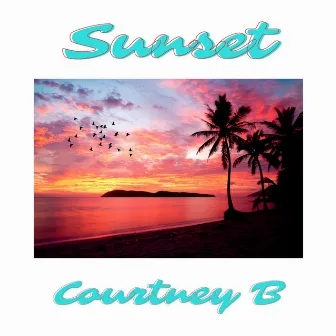 Sunset by Courtney B