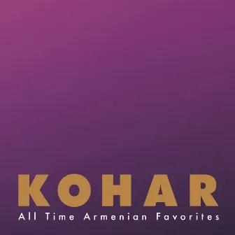 All Time Armenian Favorites 5 by KOHAR Symphony Orchestra and Choir