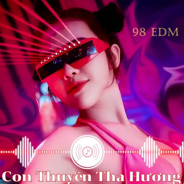 Con Thuyển Tha Hương Remix 1 - Thái Học x 98 EDM