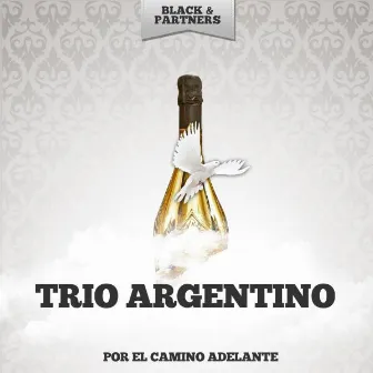 Por El Camino Adelante by Trio Argentino