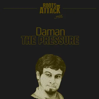 The Pressure by Roots Attack