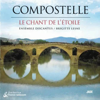 Compostelle, le chant de l'étoile by Ensemble Discantus