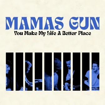 You Make My Life A Better Place (At PizzaExpress Live) by Mamas Gun