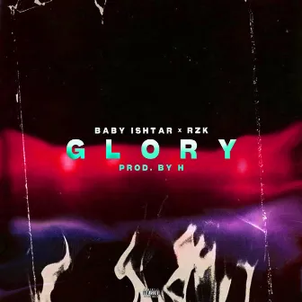 Glory by Baby Ishtar