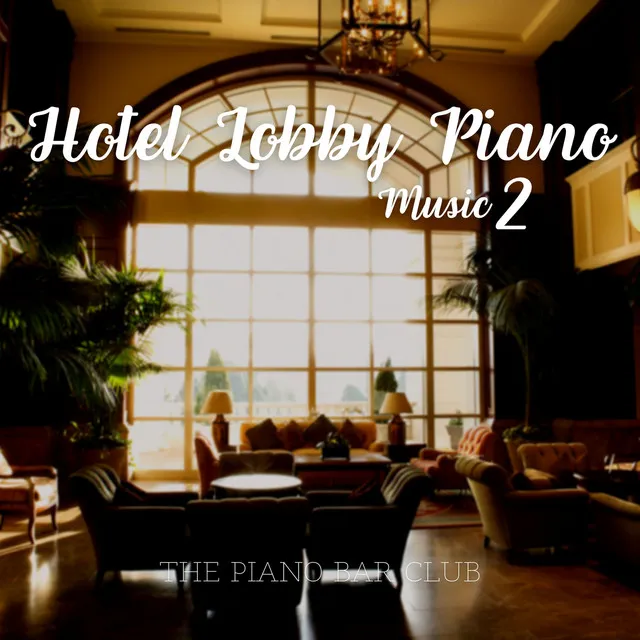 Hotel Lobby Piano Music 2