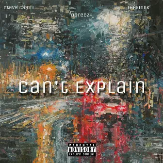 Can't Explain by Steve Cahill