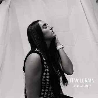 It Will Rain by Alayna Grace